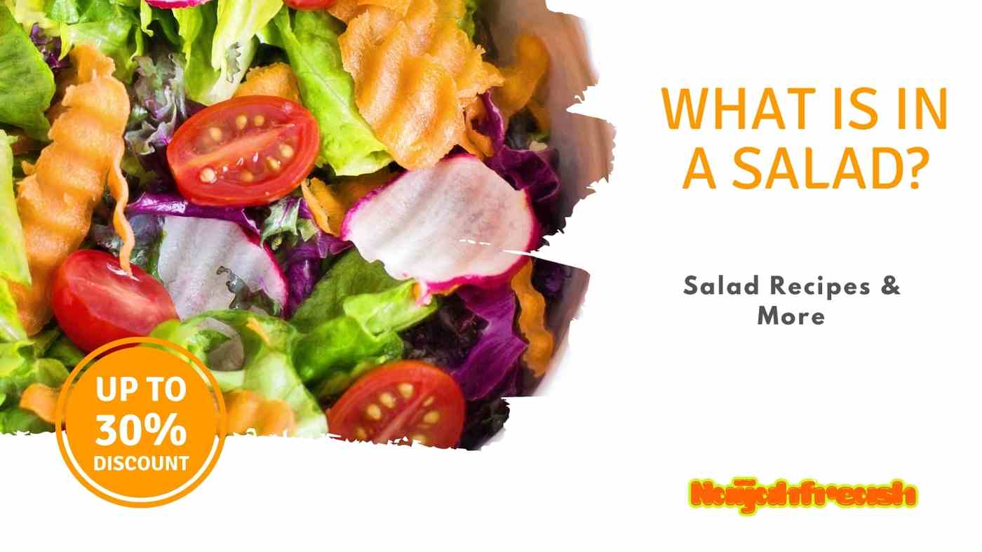 what is in a a, salad recipes and more