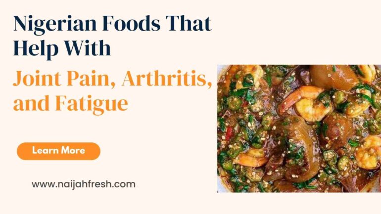 Nigerian foods that help with Arthritis